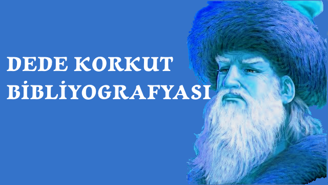 Dede Korkut Bibliyografyası, dedem korkut kitapları listesi