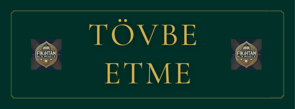 tövbe etme, fıkıhtan bir mesele