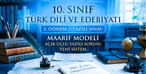 10. Sınıf Türk Dili ve Edebiyatı 2. Dönem 2. Yazılı Sınav Maarif Modeli Açık Uçlu Yazılı Sorusu, Yeni Sistem
